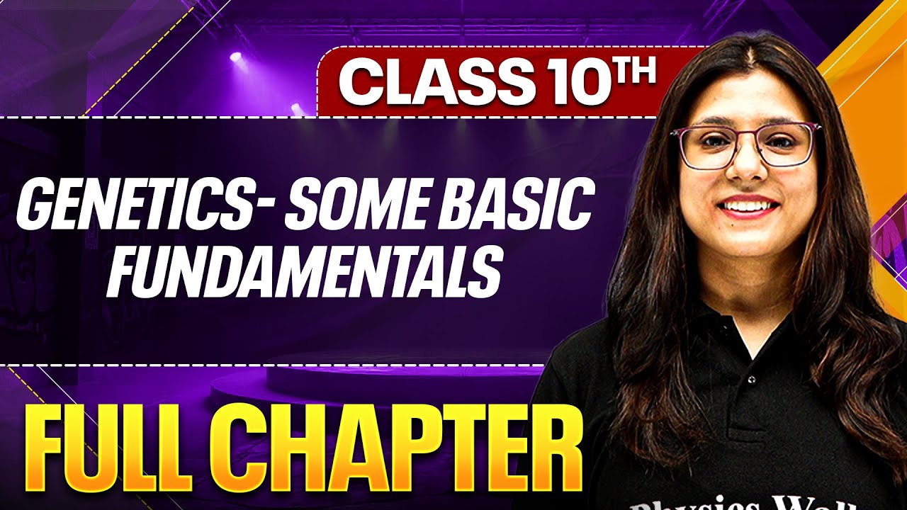 GENETICS SOME BASIC FUNDAMENTALS One Shot ( Theory + PYQs ) Class 10 ICSE Board