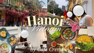 【Hanoi】3泊4日でハノイ女子旅|オーダーメイドのアオザイ|ベトナム料理|お洒落なローカルカフェ巡り|世界遺産巡り|可愛い洋服屋紹介