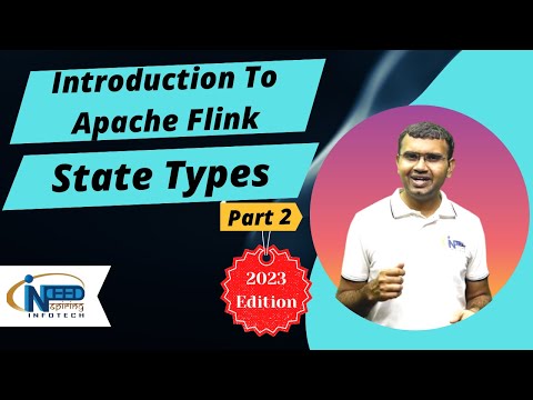 Introduction To Apache Flink | State Types | Part 2 | 2023 Edition