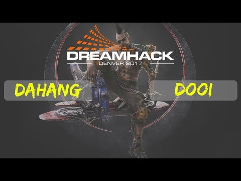 DaHanG vs dooi | DreamHack Denver | Quarterfinals
