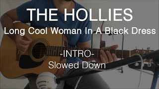 THE HOLLIES - Long Cool Woman In A Black Dress - Intro Riff - Slowed Down