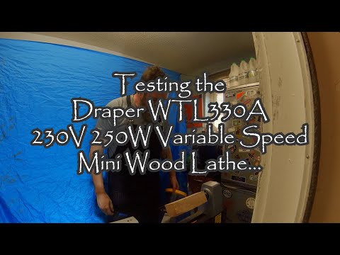 Testing The Draper WTL330A 230V 250W Variable Speed Mini Wood Lathe.
