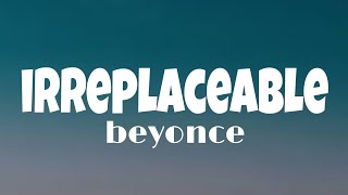 Beyonce - Irreplaceable (lyrics)