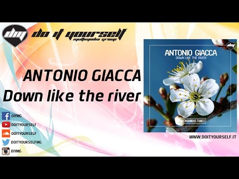 ANTONIO GIACCA - Down like the river [Official]