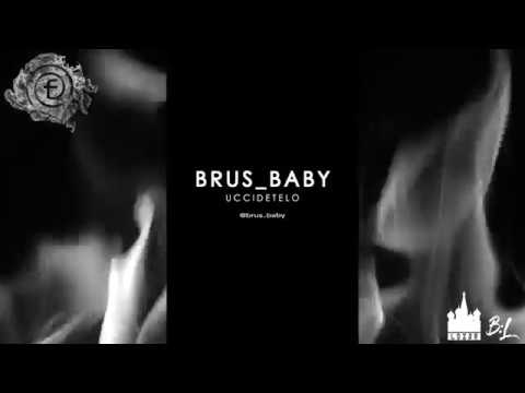 Brus_Baby - Uccidetelo (CONTEST MASTERFLOW)