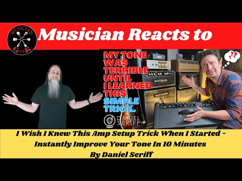 Musician reacts to I Wish I Knew This Amp Setup Trick When I Started  by @DanielSeriffMusic