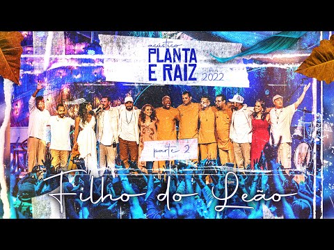 Filho do Leão - Acústico Planta & Raiz  2022 - Ao Vivo em SP