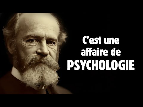 WILLIAM JAMES - Nous avons la philosophie de notre sensibilité