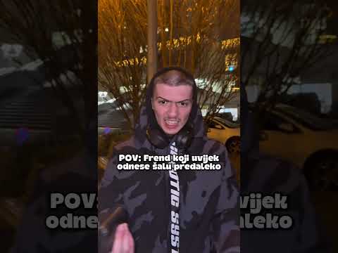 POV: Frend koji uvijek odnese šalu predaleko #bibotv #balkan