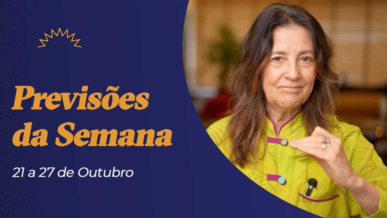 Previsões da Semana - Outubro - 21 à 27 - Cláudia Lisboa