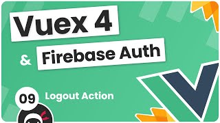 מדריך אימות Vuex 4 ו-Firebase #9 - פעולת התנתקות