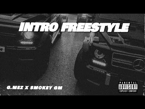 (TBC) G.Mez x Smokey - Intro Freestyle