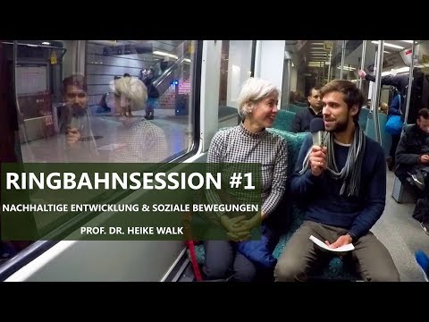 Ringbahnsession #1: nachhaltige Entwicklung & soziale Bewegungen mit Prof. Dr. Heike Walk