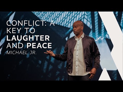 Conflict: A Key to Laughter and Peace - Michael Jr.