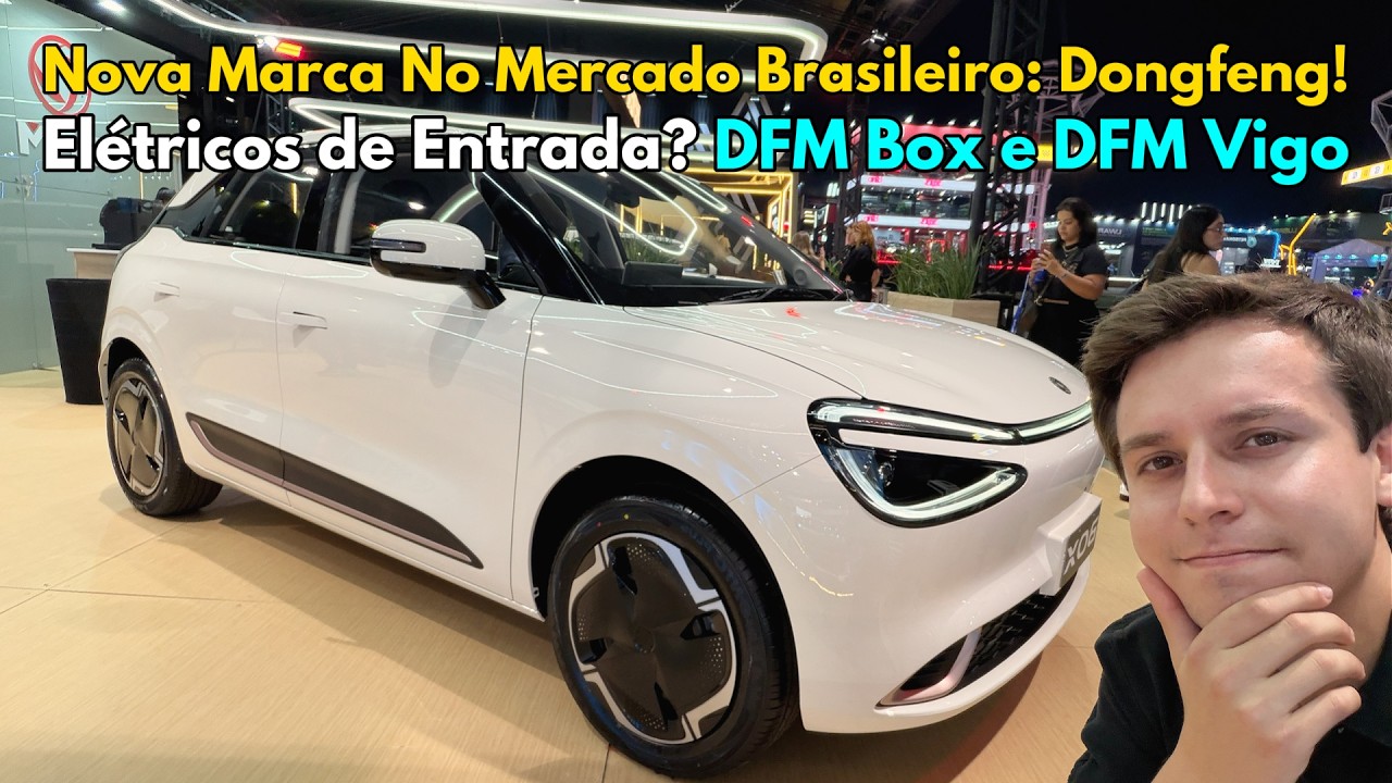 Nova Marca No Mercado Brasileiro: Dongfeng! Elétricos de Entrada? DFM Box e DFM Vigo