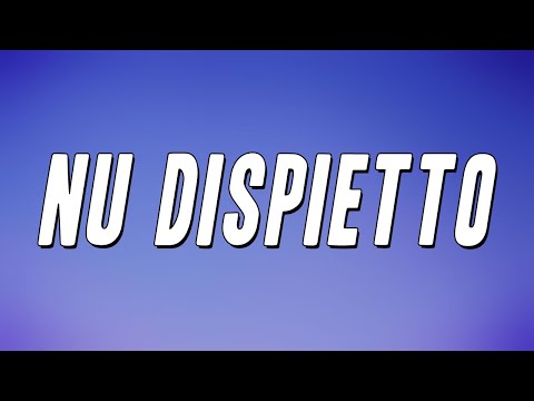 Gigi D'Alessio - NU DISPIETTO (Testo)