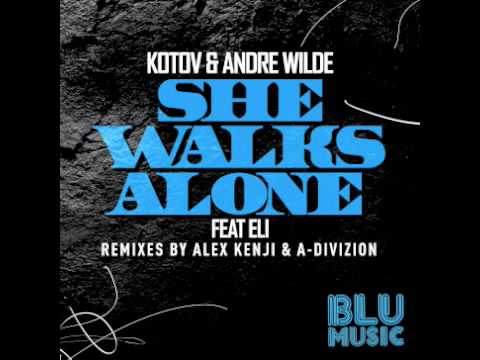 Kotov & Andre Wilde - She Walks Alone Ft. Eli (Original Mix)