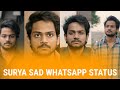 Surya Shannu Sad Whatsapp Status Video