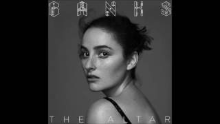 BANKS - Lovesick - The Altar