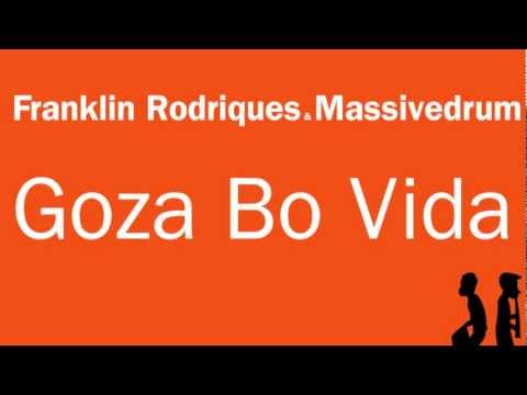 Frankin Rodriques and Massivedrum Feat Lily Spencer - Goza Bo Vida (Original Mix)