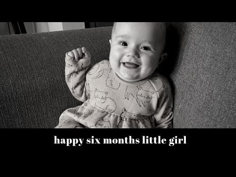 HAPPY SIX MONTHS LITTLE GIRL