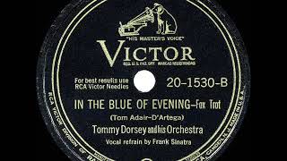 1943 HITS ARCHIVE: In The Blue Of Evening - Tommy Dorsey (Frank Sinatra, vocal) (a #1 record)