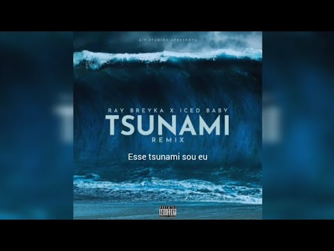 Ray Breyka x Iced Baby - Tsunami Remix (Prod. Iced Baby)