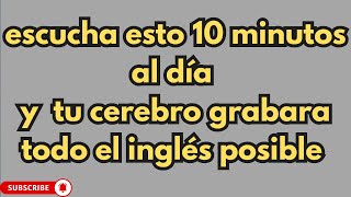 🎧ESCUCHA ESTO POR 10 MINUTOS Y TU CEREBRO 🧠 HARÁ EL TRABAJO✅|| ¿Quieres aprender inglés? 