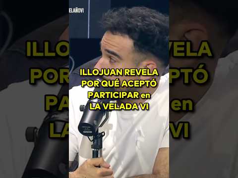 ILLOJUAN REVELA POR QUÉ ACEPTÓ PARTICIPAR en LA VELADA VI #illojuan #twitch #fyp #parati