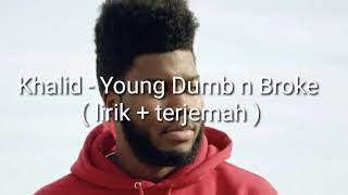 Download lagu Khalid - Young Dumb & Broke ( lirik   terjemah) mp3