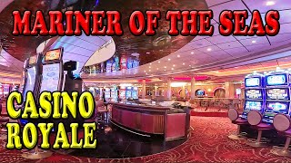Mariner of the Seas Casino Royale Tour