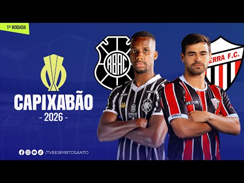 Capixabão Série A 2026 | 1ª Rodada | Rio Branco x Serra | 13/01/2025 | 19h