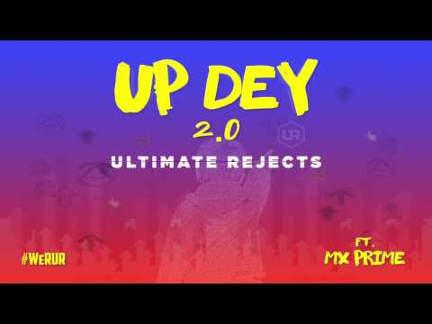 Ultimate Rejects ft. MX Prime - Up Dey 2.0 [Official Audio] 2016