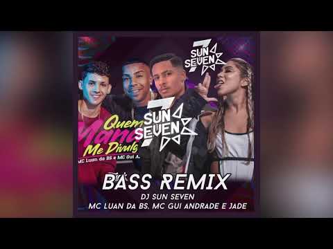 MC Luan Da BS, MC Gui Andrade E Jade - Quem Mandou Me Divulgar / Bota Amor ( Sun Seven7 Remix )