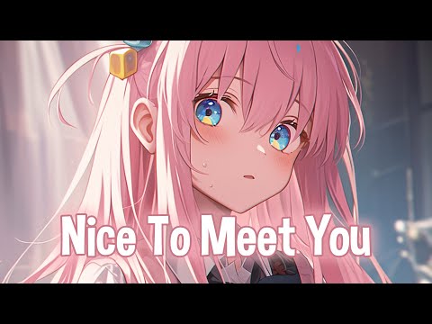 ♪ Nightcore - Nice To Meet You → Myles Smith (Lyrics)
