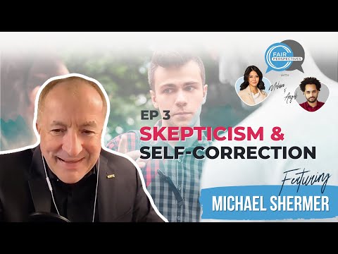 FAIR Perspectives Ep. 3 - Skepticism & Self-Correction with Michael Shermer