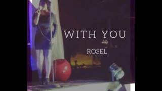 With you - Rosel