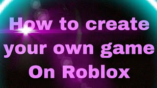 How to create your own game on Roblox (iPad)