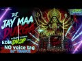 Jay Durga Mata Competition Song Dj Edm Mix