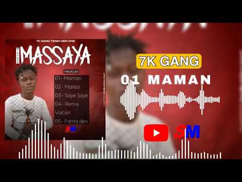 7K GANG - MAMAN ( Mixtape Massaya 2022)