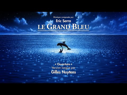 Eric Serra: Le Grand Bleu "Ouverture" [Version longue par Gilles Nuytens]