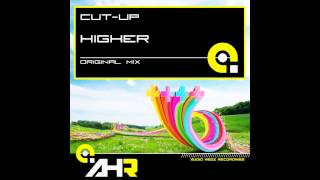 Cut-Up - Higher (Original Mix) [AHR [Audio Hedz Recordings]]
