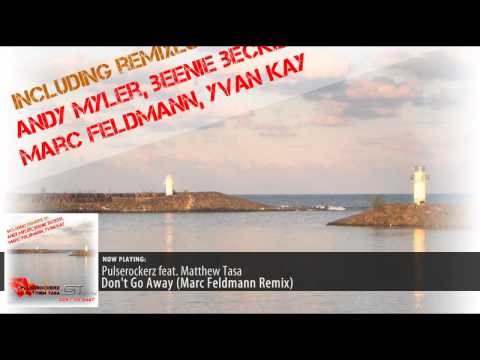 Pulserockerz feat. Matthew Tasa - Don`t Go Away (Marc Feldmann Remix)