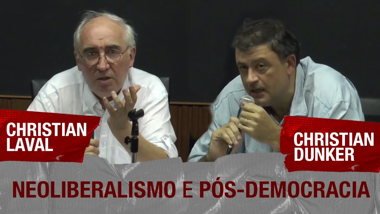 Neoliberalismo e pós-democracia // Christian Laval e Christian Dunker