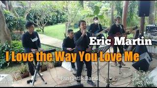 ERIC MARTIN - I LOVE THE WAY YOU LOVE ME (Cover) by Fantastik Band (Live Wedding Party)