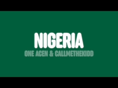 One Acen - Nigeria (Lyrics) [feat. CallMeTheKidd]