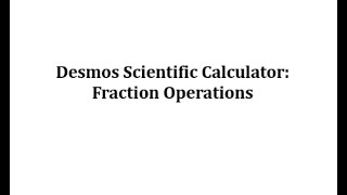 Fraction Operations on the Desmos Scientific Calculator
