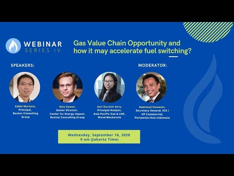 Webinar Series IV: Gas Value Chain Opportunity and how it may accelerate fuel switching?