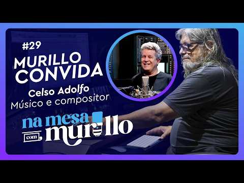 Celso Adolfo: bastidores da música e os primeiros shows em Belo Horizonte | Na Mesa com Murillo #29