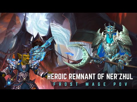 Heroic Remnant of Ner'zhul - Frost Mage POV 97%